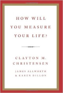 how will you measure your life